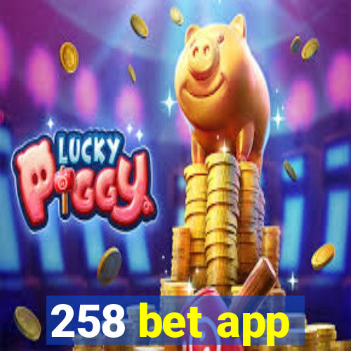 258 bet app